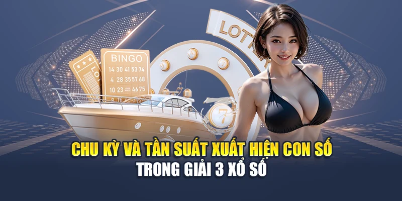 Mẹo Soi Cầu Lô Theo Giải 3 Xổ Số Chính Xác Và Uy Tín 1 Chu kỳ và tần suất xuất hiện con số trong giải 3 xổ số