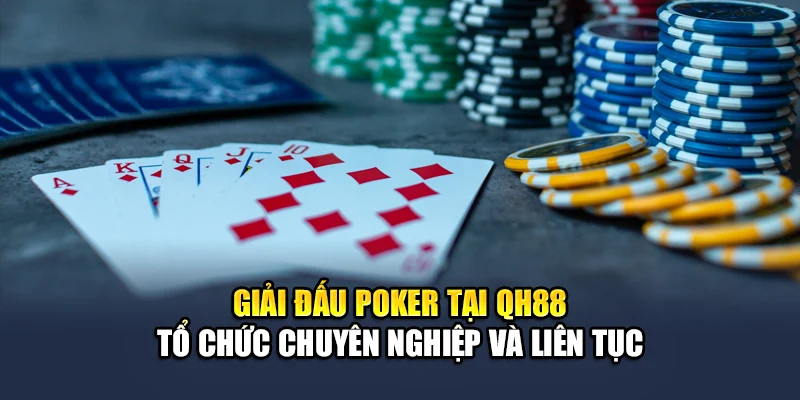 Giải Đấu Poker QH88 Hấp Dẫn Và Cạnh Tranh Mỗi Tuần 1 Giải đấu Poker tại QH88 tổ chức chuyên nghiệp và liên tục
