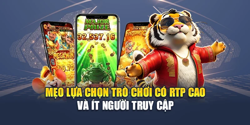 Nổ Hũ 52 Đỉnh Cao Giải Trí – Cuốn Hút Ngay Từ Lần Quay Đầu 3 Mẹo lựa chọn trò chơi có RTP cao và ít người truy cập