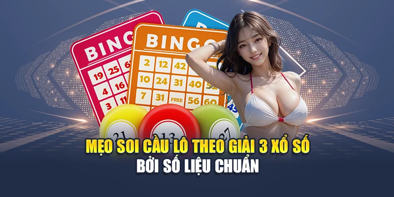 Mẹo Soi Cầu Lô Theo Giải 3 Xổ Số Chính Xác Và Uy Tín 2 Mẹo soi cầu lô theo giải 3 xổ số bởi số liệu chuẩn