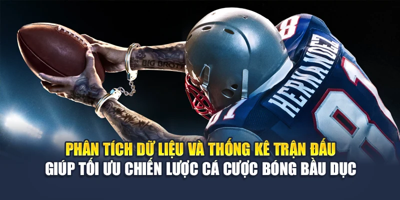 Khám Phá Cá Cược Bóng Bầu Dục Đỉnh Cao Thưởng Khủng 3 Phân tích dữ liệu và thống kê trận đấu giúp tối ưu chiến lược cá cược bóng bầu dục