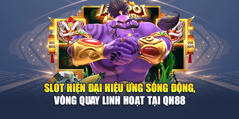 Nổ Hũ Online Nâng Tầm Trải Nghiệm Giải Trí Tại QH88 2 Slot hiện đại hiệu ứng sống động, vòng quay linh hoạt tại QH88