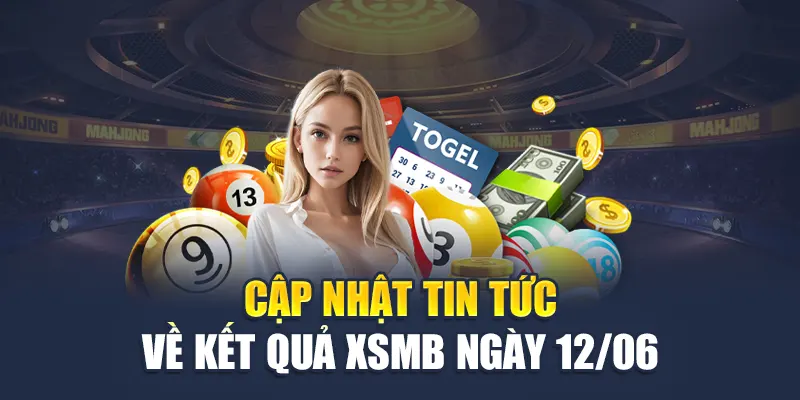 Soi Cầu Xổ Số Miền Bắc 13/06 - Dự đoán Lô Đề Tiềm Năng 1 Cập nhật tin tức về kết quả XSMB ngày 12/06