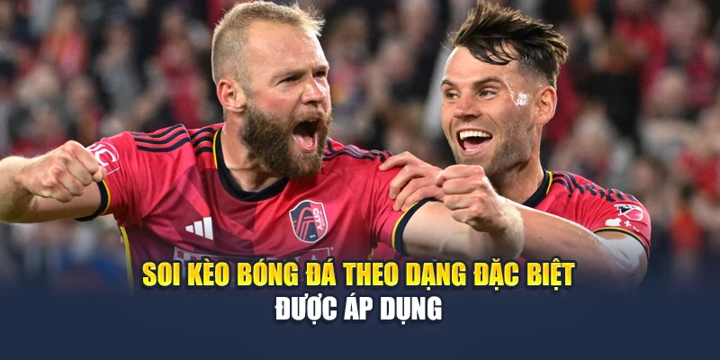 Soi kèo bóng đá theo dạng đặc biệt được áp dụng