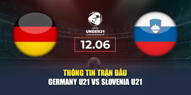 Soi Kèo Bóng Đá Germany U21 vs Slovenia U21 Ngày 12-05-2025 1 Thông tin trận đấu Germany U21 vs Slovenia U21