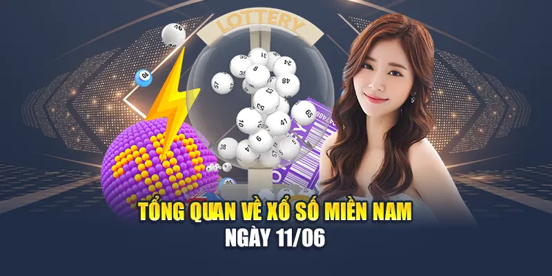 Soi Cầu Xổ Số Miền Nam 11/06 - Dự Đoán Từ Chuyên Gia 1 Tổng quan về xổ số miền Nam ngày 11/06