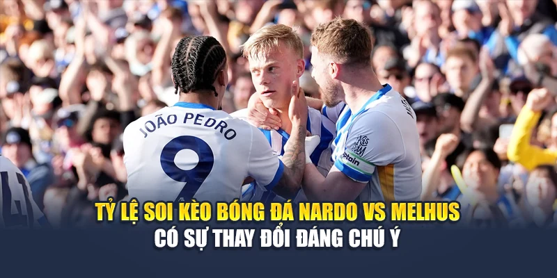 Soi Kèo Bóng Đá Nardo Vs Melhus Lúc 01:00 Ngày 16/06 2 Tỷ lệ soi kèo bóng đá Nardo vs Melhus có sự thay đổi đáng chú ý